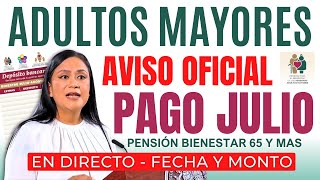 🚨INFORME OFICIAL  PAGO ADULTOS MAYORES JULIO 2024  FECHA Y MONTO 🚨 [upl. by Radek636]