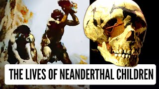 What Was It Like to be a Neanderthal Child [upl. by Ennagrom]