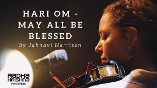 Hari Om  May All Be Blessed by Jahnavi Harrison Official Music Video [upl. by Reyem]