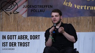 Mit Leid umgehen  Luca Carlino  Zeugnis  jugendtreffen23 [upl. by Teerprah]