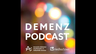 DemenzPodcast Folge 36 Wenn nicht alles rund läuft Teil 1 [upl. by Audry]