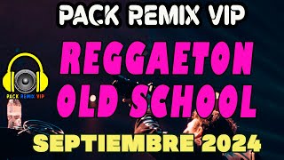 reggaeton old school lo mejor remix para dj septiembre 2024 [upl. by Skippie440]