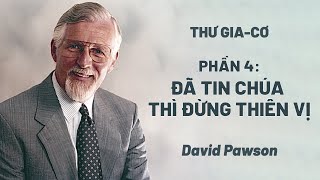 Thư Giacơ  Phần 4 Đã Tin Chúa Thì Đừng Thiên Vị  David Pawson [upl. by Hairehcaz743]