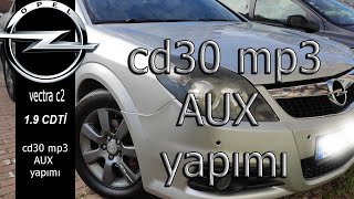 cd30 mp3 teyp için aux yapımı vectra c2 [upl. by Fabi151]