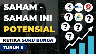 Saham Ini Potensial Ketika Suku Bunga Turun [upl. by Skutchan]