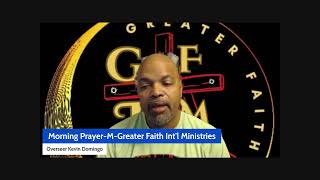 Morning PrayerMGreater Faith Intl Ministries [upl. by Harbot]