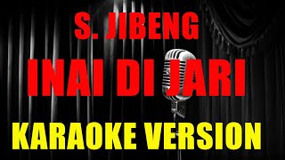 S Jibeng Inai Dijari Original lirik karaoke [upl. by Oirasan]