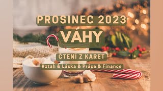 Prosinec 2023  VÁHY  Vztah amp Láska amp Práce amp Finance tarot vykladkaret barbraspirit [upl. by Tyika479]