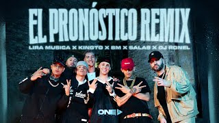 El Pronóstico REMIX Video Oficial  Lira Música Kingto BM Salastkbron Dj Ronel [upl. by Nwahc]