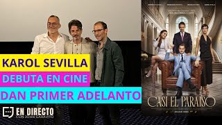 Karol Sevilla DEBUTA en CINE con CASI EL PARAISO primer adelanto CONFERENCIA [upl. by Lafleur869]