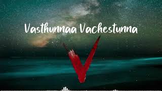 Vasthunnaa Vachestunna Lyrics  V Songs  Nani Sudheer Babu  Amit Trivedi  Shreya Ghoshal [upl. by Reffinnej]