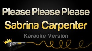 Sabrina Carpenter  Please Please Please Karaoke Version [upl. by Alaik]