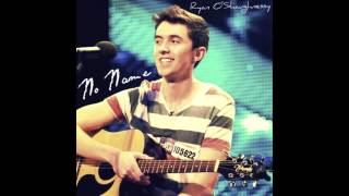 Ryan OShaughnessy  No Name with lyrics [upl. by Sonitnatsnok2]