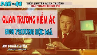 Tập 05  Q4 Quan trường hiểm ác  Đơn Phương Độc Mã [upl. by Anitneuq]