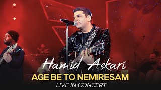 Hamid Askari  Age Be To Nemiresam I Live In Concert  حمید عسکری  اگه به تونمیرسم [upl. by Eachelle]