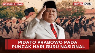 🔴 Breaking News  Pidato Presiden Prabowo Di Puncak Hari Guru Nasional 2024 [upl. by Ciccia]