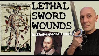 What were the MOST DEADLY Sword Wounds in Shakespeares Time [upl. by Ramar]