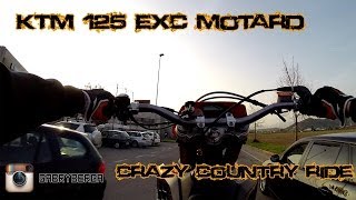 KTM 125 EXC Motard  Crazy country ride GoPro HD [upl. by Bendick]