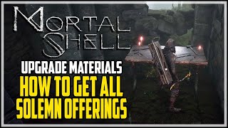 Mortal Shell All Solemn Offerings Locations [upl. by Shiri]