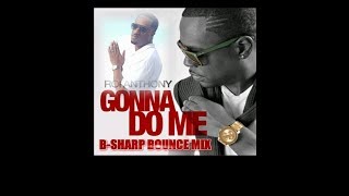 Roi Anthony  Gonna Do Me BSharp New Orleans Bounce Mix [upl. by Mikel]