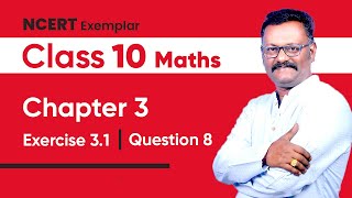 NCERT EXEMPLAR  10th Maths  CHAPTER 3 Exercise 31  Question 8  Suresh Kannan  Study Care [upl. by Esta]