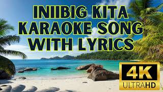 INIIBIG KITA KARAOKE SONG WITH LYRICS I TAGALOG SONGS WITH LYRICS I karaoke lyrics [upl. by Arual]