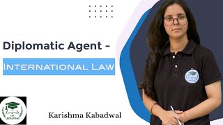 Diplomatic Agents  International Law  Karishma Kabadwal  Thelegalvani [upl. by Ellives]