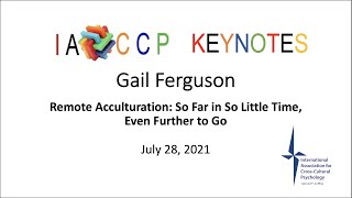 Remote Acculturation So Far in So Little Time Even Further to Go by Gail Ferguson  IACCP 2021 [upl. by Joanne]