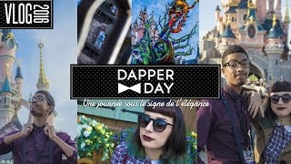 VLOG TOON  DAPPER DAY 2016  Une journée sous le signe de lélégance   HD [upl. by Alhahs]