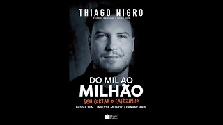 Do Mil ao Milhão Sem Cortar o Cafezinho – Por Thiago Nigro  AudioBook Completo [upl. by Kosse]