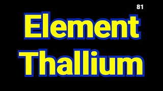 Thallium element 81  thallium uses  thallium element electron configuration  thallium [upl. by Bernadette]