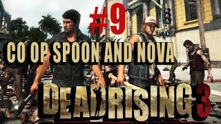 The MORGUE Dead Rising 3 Co op wNova 9 [upl. by Inail]