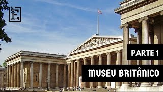 Museu Britânico I  Série Inglaterra 4 de 6 [upl. by Nael]