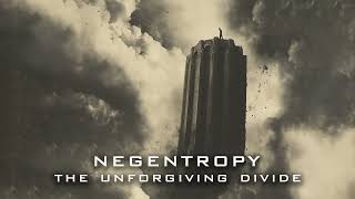 Negentropy  The Unforgiving Divide [upl. by Nicolette]