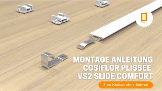 Montage Anleitung Cosiflor Plissee VS2 Slide Comfort zum Kleben ohne Bohren [upl. by Einnek887]