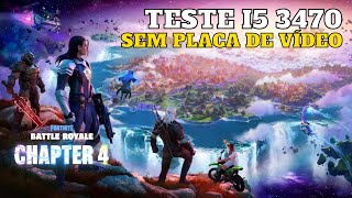 Fortnite no Intel Core I5 3470 8GB RAM  Sem Placa de Vídeo [upl. by Eyt570]