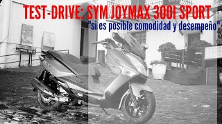 TEST DRIVE  SYM JOYMAX 300i SPORT  divertido y como en una sóla motocicleta  🤯 [upl. by Nitsej]