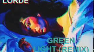 Lorde  Green Light House Remix [upl. by Kawai]