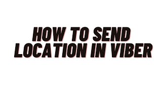 how to send location in viberhow to share location in viber [upl. by Yunfei553]