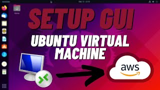 How to Setup and Install a GUI on Ubuntu Virtual Machine in AWS [upl. by Emmi473]