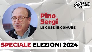 SPECIALE ELEZIONI COMUNALI 2024  LE COSE IN COMUNE GIUSEPPE quotPINOquot SERGI [upl. by Melba526]