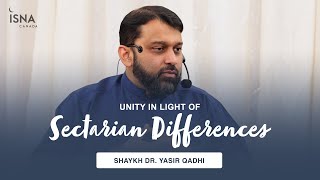 Unity in Light of Sectarian Differences A Pragmatic Approach  Shaykh Dr Yasir Qadhi [upl. by Asilanna]