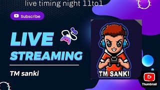 TM SANKI is live custom reaction live [upl. by Celina739]