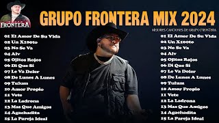 Grupo Frontera Mix 2024  Las 20 Mejores Canciones de Grupo Frontera  Grupo Frontera Álbum Completo [upl. by Lucas]