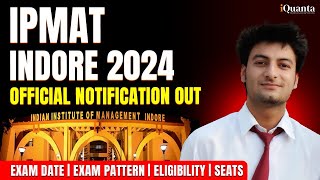 IPMAT Indore 2024 Notification  IPMAT Indore 2024 Exam Date amp Complete Details [upl. by Saddler]