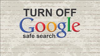 How to turn off Google safe search [upl. by Mikah]