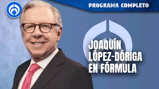 En Vivo  Joaquín LópezDóriga en Radio Fórmula [upl. by Renwick]