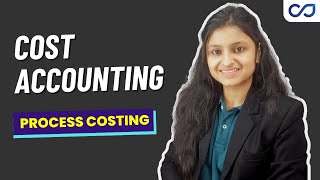 Process Costing  Equivalent Production  Methods of Costing  Cost Accounting  CMA Inter [upl. by Gibbeon694]