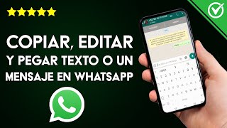 Cómo Copiar Editar y Pegar Texto o un Mensaje en WhatsApp Fácilmente [upl. by Mayeda481]