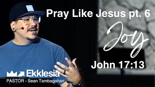 PRAY LIKE JESUS Part 6 Joy John 1713  090124 [upl. by Polivy]